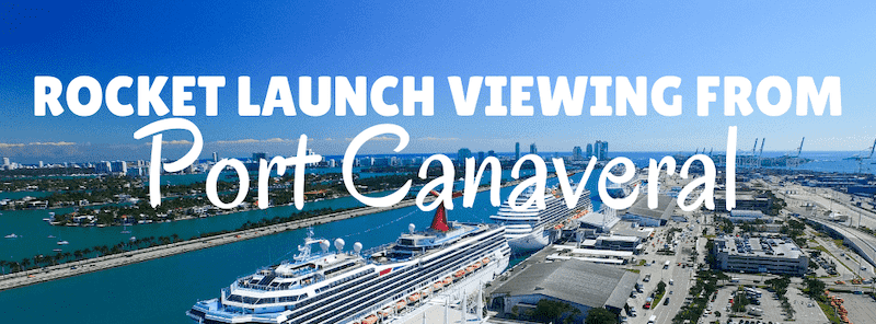Best Place to Watch the Rocket Launch from Port Canaveral