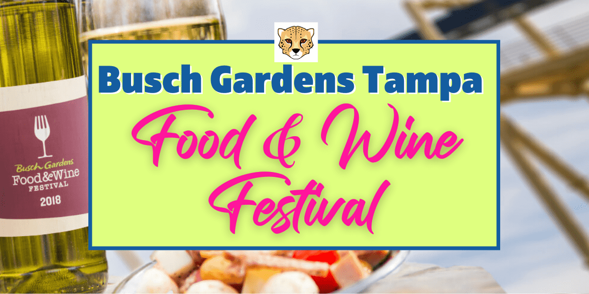 Busch Gardens Tampa Food and Wine Festival Orlando Insider Vacations