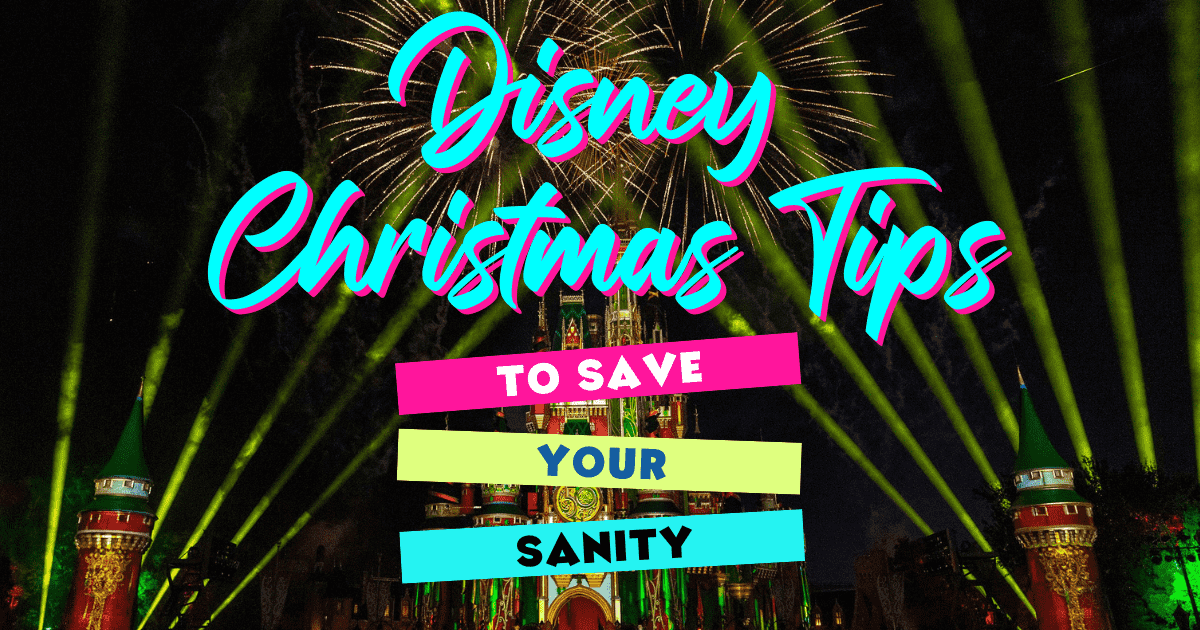 Disney Christmas Tips to Save Your Sanity