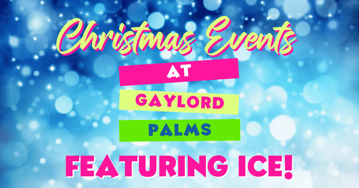 Gaylord Palms Christmas Guide