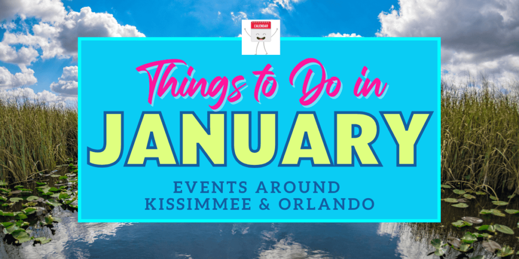 January In Orlando Kissimmee Events In 2021 Orlando Insider Vacations