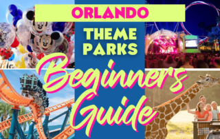 Orlando Theme Parks Beginners Guide