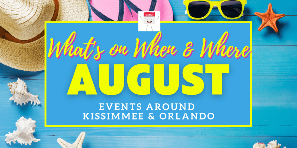 Orlando in August 2022 Events A Visitors Guide