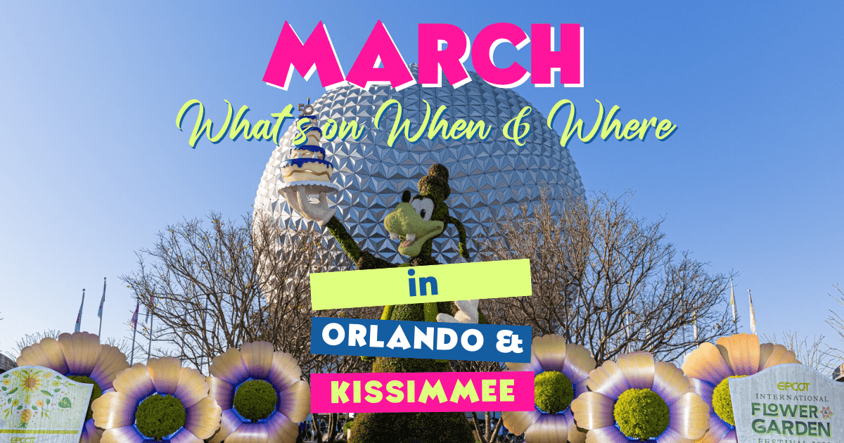 Orlando in March 2024 Events in Kissimmee & Orlando