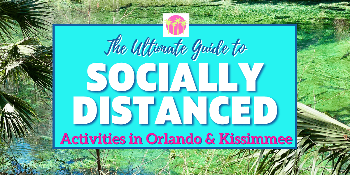 Social Distancing Activities in Orlando Florida