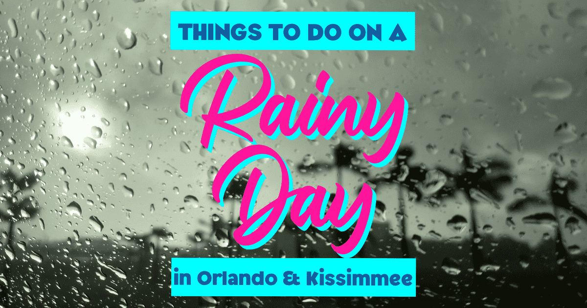 Things To Do In Orlando When It Rains