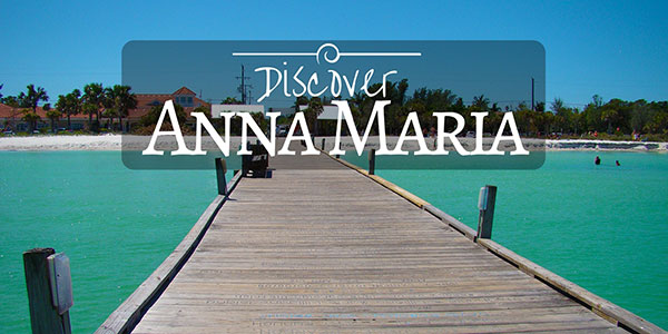 Anna Maria Island - Laid Back Island Charm •